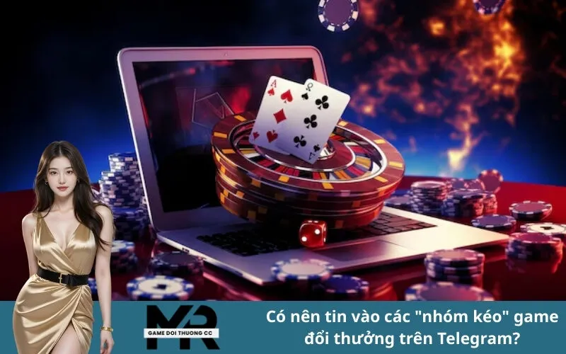Có nên tin vào các "nhóm kéo" game đổi thưởng trên Telegram?