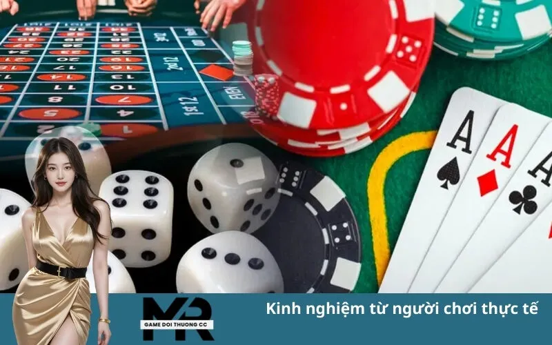 Kinh nghiệm từ người chơi thực tế