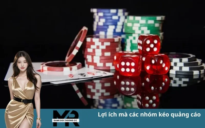 Lợi ích mà các nhóm kéo quảng cáo