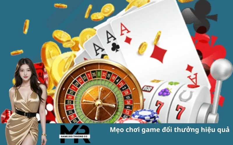 Mẹo chơi game đổi thưởng hiệu quả