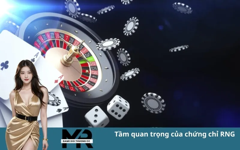 Tầm quan trọng của chứng chỉ RNG